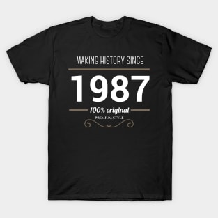 Making history since 1987 T-Shirt